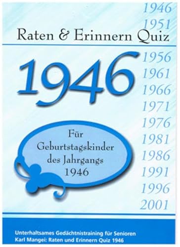 Raten und Erinnern-Quiz 1946: Ein Jahrgangsquiz für Geburtstagskinder des Jahrgangs 1946 Raten und Erinnern-Quiz 1946: Ein Jahrgangsquiz für Geburtstagskinder des Jahrgangs 1946