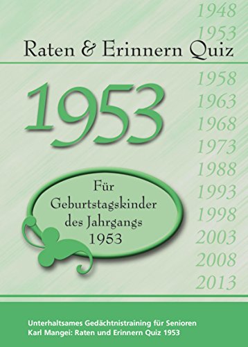 Raten und Erinnern Quiz 1953: Ein Jahrgangsquiz für Geburtstagskinder des Jahrgangs 1953