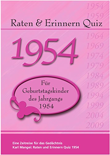 Raten und Erinnern Quiz 1954: Ein Jahrgangsquiz für Geburtstagskinder des Jahrgangs 1954 - Geschenk zum 70. Geburtstag - Runder Geburtstag Raten und Erinnern Quiz 1954: Ein Jahrgangsquiz für Geburtstagskinder des Jahrgangs 1954 - Geschenk zum 70. Geburtstag - Runder Geburtstag