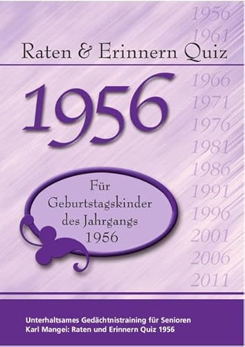 Raten und Erinnern Quiz 1956: Ein Jahrgangsquiz für Geburtstagskinder des Jahrgangs 1956