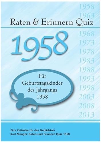 Raten und Erinnern Quiz 1958: Ein Jahrgangsquiz für Geburtstagskinder des Jahrgangs 1958