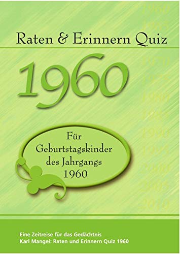 Raten und Erinnern Quiz 1960: Ein Jahrgangsquiz für Geburtstagskinder des Jahrgangs 1960 von Mangei