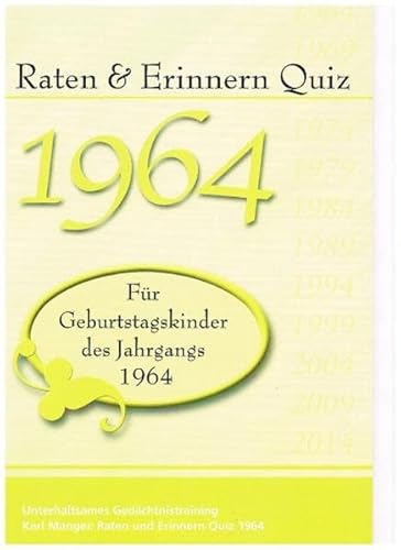 Raten und Erinnern Quiz 1964: Ein Jahrgangsquiz für Geburtstagskinder des Jahrgangs 1964 - Geschenk zum 60. Geburtstag - Runder Geburtstag