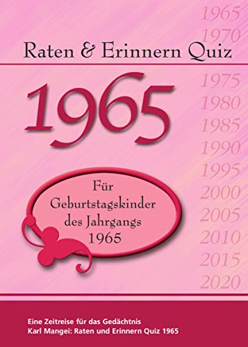 Raten und Erinnern Quiz 1965: Ein Jahrgangsquiz für Geburtstagskinder des Jahrgangs 1965