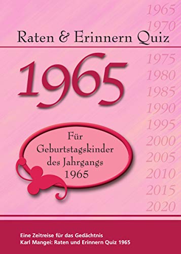 Raten und Erinnern Quiz 1965: Ein Jahrgangsquiz für Geburtstagskinder des Jahrgangs 1965 Raten und Erinnern Quiz 1965: Ein Jahrgangsquiz für Geburtstagskinder des Jahrgangs 1965