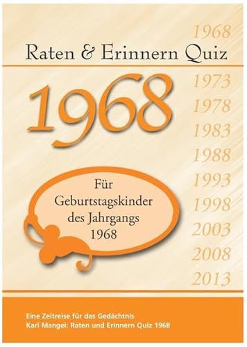Raten und Erinnern Quiz 1968: Ein Jahrgangsquiz für Geburtstagskinder des Jahrgangs 1968 Raten und Erinnern Quiz 1968: Ein Jahrgangsquiz für Geburtstagskinder des Jahrgangs 1968