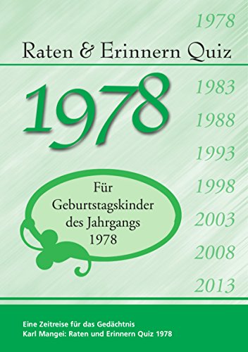 Raten und Erinnern Quiz 1978: Ein Jahrgangsquiz für Geburtstagskinder des Jahrgangs 1978