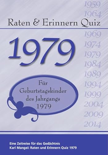 Raten und Erinnern Quiz 1979: Ein Jahrgangsquiz für Geburtstagskinder des Jahrgangs 1979 - Geschenk zum 45. Geburtstag - Halbrunder Geburtstag