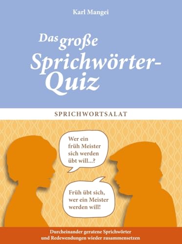 Das große Sprichwörter-Quiz für Senioren. Gedächtnistraining für Senioren, das Spaß macht. Das Quiz-Spiel für Senioren rund um die schönsten Sprichwörter. Sprichwörter-Quiz für Senioren Band 2 (SingLiesel-Quizbücher für Senioren)