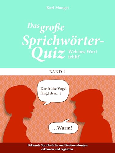 Das große Sprichwörter-Quiz für Senioren. Gedächtnistraining für Senioren, das Spaß macht. Das Quiz-Spiel für Senioren rund um die schönsten Sprichwörter. Sprichwörter-Quiz für Senioren Band 1 (SingLiesel-Quizbücher für Senioren) Das große Sprichwörter-Quiz für Senioren. Gedächtnistraining für Senioren, das Spaß macht. Das Quiz-Spiel für Senioren rund um die schönsten Sprichwörter. Sprichwörter-Quiz für Senioren Band 1 (SingLiesel-Quizbücher für Senioren)