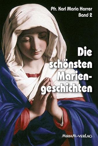 Die schoensten Mariengeschichten 2,Heft 9-16 von Miriam Verlag
