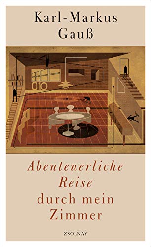 Abenteuerliche Reise durch mein Zimmer: Nominiert für den Österreichischen Buchpreis 2019 (Shortlist)