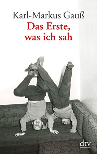 Das Erste, was ich sah von dtv Verlagsgesellschaft mbH & Co. KG