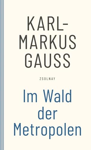 Im Wald der Metropolen Im Wald der Metropolen von Zsolnay-Verlag