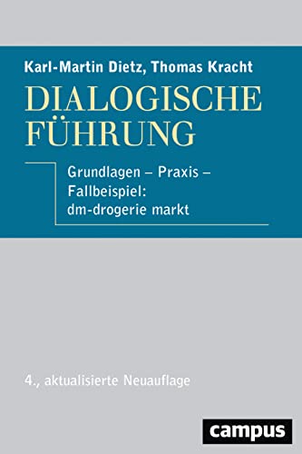 Dialogische Führung: Grundlagen - Praxis - Fallbeispiel: dm-drogerie markt