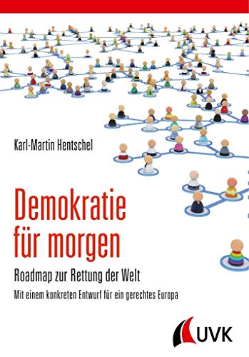 Demokratie für morgen. Roadmap zur Rettung der Welt von Uvk Verlag