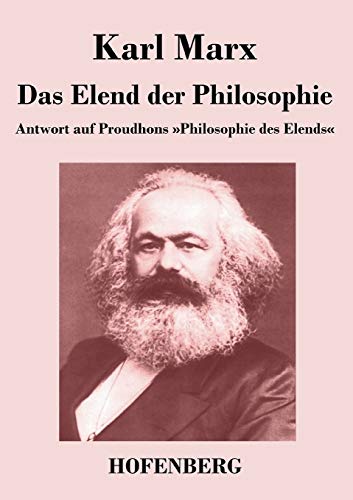 Das Elend der Philosophie: Antwort auf Proudhons »Philosophie des Elends«