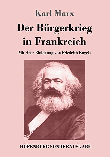 Der Bürgerkrieg in Frankreich: Mit einer Einleitung von Friedrich Engels