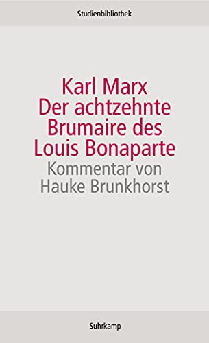 Der achtzehnte Brumaire des Louis Bonaparte (Suhrkamp Studienbibliothek)