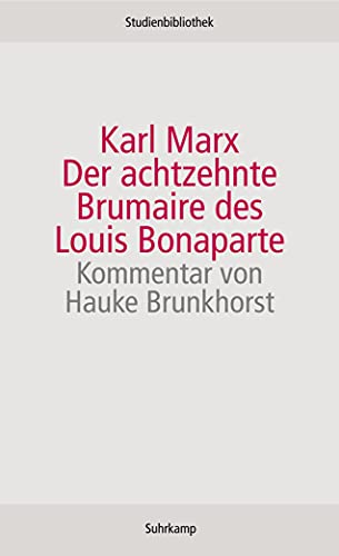 Der achtzehnte Brumaire des Louis Bonaparte (Suhrkamp Studienbibliothek)