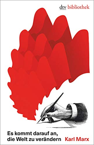 Es kommt darauf an, die Welt zu verändern: Ein Karl-Marx-Lesebuch (dtv bibliothek, Band 3)