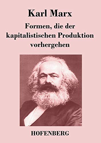 Formen, die der kapitalistischen Produktion vorhergehen von Hofenberg