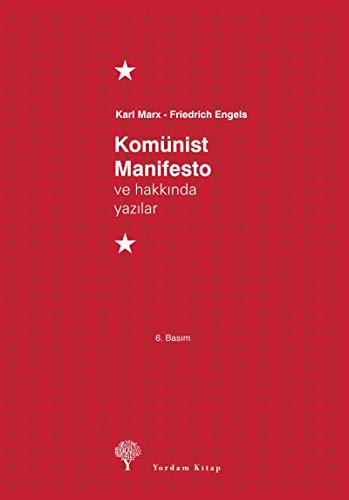 KOMÜNİST MANİFESTO VE HAKKINDA YAZILAR KOMÜNİST MANİFESTO VE HAKKINDA YAZILAR
