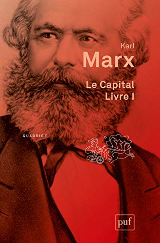 Le Capital. Livre I: Livre premier, Le procès de production du capital Le Capital. Livre I: Livre premier, Le procès de production du capital von PUF