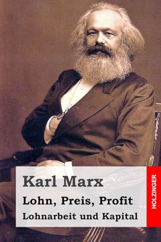 Lohn, Preis, Profit - Lohnarbeit und Kapital