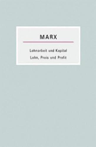 Lohnarbeit und Kapital / Lohn, Preis und Profit (Kleine Bücherei des Marxismus-Leninismus)