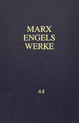 MEW / Marx-Engels-Werke Band 44: Zur Kritik der politischen Ökonomie