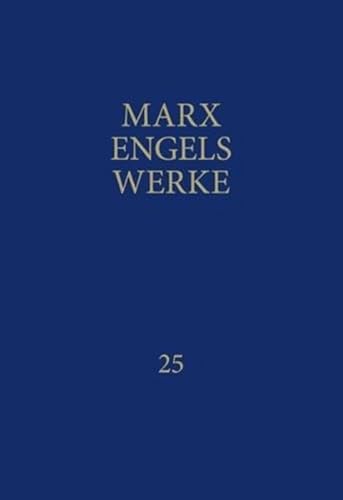 Marx Engels Werke Band 25 Das Kapital. Dritter Band, Buch III: Der Gesamtprozess der kapitalistischen Produktion von Dietz Verlag Berlin GmbH