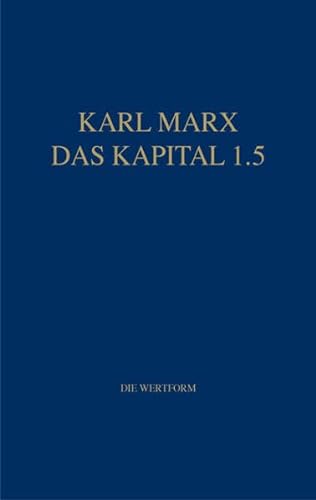 Marx Das Kapital 1.1.-1.5. / Das Kapital 1.5: Die Wertform von Dietz Verlag Berlin GmbH