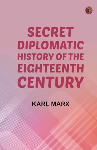 Secret Diplomatic History of The Eighteenth Century von Zinc Read