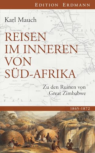 Reisen im Inneren von Südafrika: Zu den Ruinen von Great Zimbabwe (Edition Erdmann) von Edition Erdmann