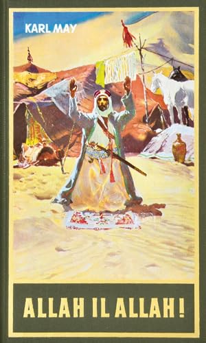 Allah il Allah. Reiseerzählung: Reiseerzählung Band 60 der Gesammelten Werke (Karl Mays Gesammelte Werke) von Karl-May-Verlag