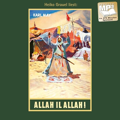 Allah il Allah! Reiseerzählung. mp3-Hörbuch, gelesen von Heiko Grauel: Reiseerzählung Band 60 der Gesammelten Werke (Karl Mays Gesammelte Werke als Hörbuch, Band 60)