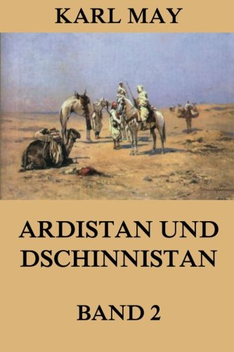 Ardistan und Dschinnistan, Band 2: Neue deutsche Rechtschreibung Ardistan und Dschinnistan, Band 2: Neue deutsche Rechtschreibung von Jazzybee Verlag