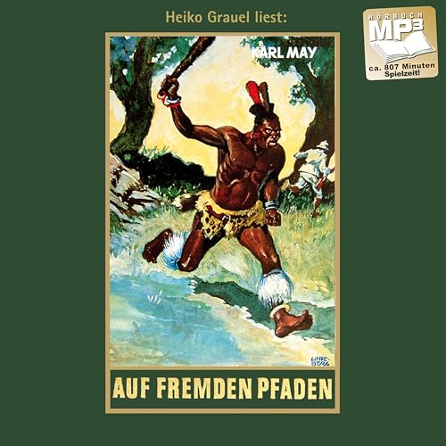 Auf fremden Pfaden. Reiseerzählungen, mp3-Hörbuch, gelesen von Heiko Grauel: Reiseerzählungen, mp3-Hörbuch, Band 23 der Gesammelten Werke (Karl Mays Gesammelte Werke als Hörbuch) von Karl-May-Verlag