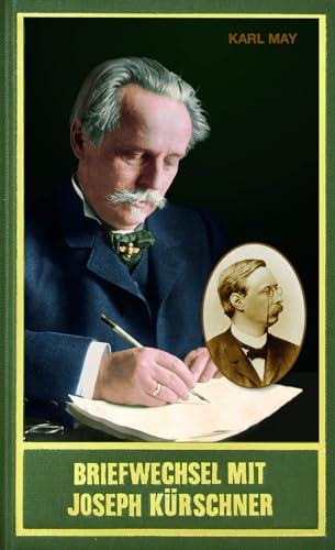 Briefwechsel mit Joseph Kürschner. Mit Briefen von und an Wilhelm Spemann u. a.: Mit Briefen von und an Wilhelm Spemann u. a., Band 94 der Gesammelten Werke (Karl Mays Gesammelte Werke und Briefe) von Karl-May-Verlag