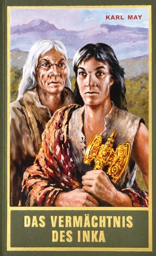 Das Vermächtnis des Inka. Erzählung aus Südamerika: Erzählung aus Südamerika Band 39 der Gesammelten Werke (Karl Mays Gesammelte Werke) von Karl-May-Verlag