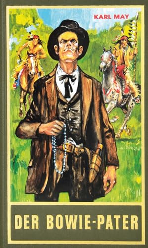 Der Bowie-Pater und andere Erzählungen: Band 84 Reiseerzählungen Abenteuer Klassiker aus dem originalen Karl-May-Verlag (Karl Mays Gesammelte Werke) von Karl-May-Verlag