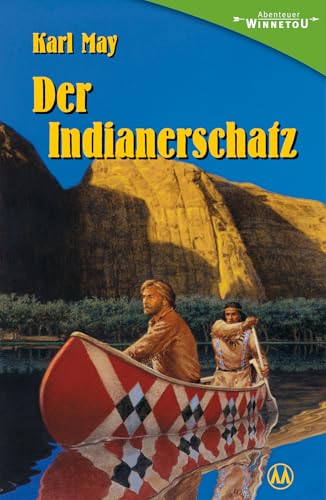 Der Indianerschatz. Gekürzte Fassung von "Der Schatz im Silbersee" (Abenteuer Winnetou) von Karl-May-Verlag