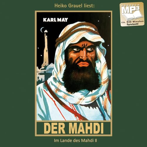 Der Mahdi. Reiseerzählung (Im Lande des Mahdi II). mp3-Hörbuch, gelesen von Heiko Grauel: Im Lande des Mahdi II, mp3-Hörbuch, Band 17 der Gesammelten Werke (Karl Mays Gesammelte Werke als Hörbuch)