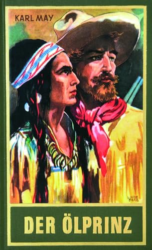 Der Ölprinz. Erzählung aus dem Wilden Westen: Erzählung aus dem Wilden Westen Band 37 der Gesammelten Werke (Karl Mays Gesammelte Werke) von Karl-May-Verlag