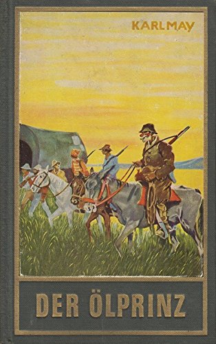 Der Ölprinz: Erzählung aus dem Wilden Westen (Gesammelte Werke, Bd.37) von Bamberg-Radebeul, Karl-May-Verlag,