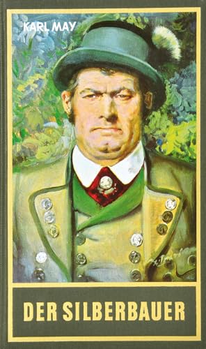 Der Silberbauer. Heimatroman: Roman Band 67 der Gesammelten Werke (Karl Mays Gesammelte Werke) von Karl-May-Verlag