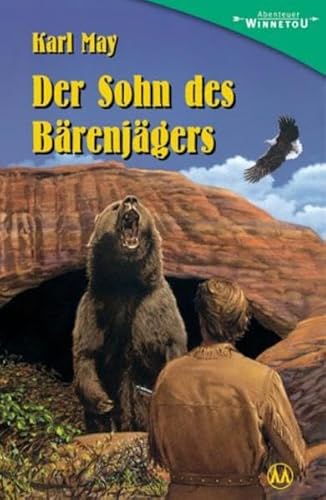 Der Sohn des Bärenjägers: Erzählung aus "Unter Geiern" (Abenteuer Winnetou): Erzählungen aus 'Unter Geiern' von Karl-May-Verlag