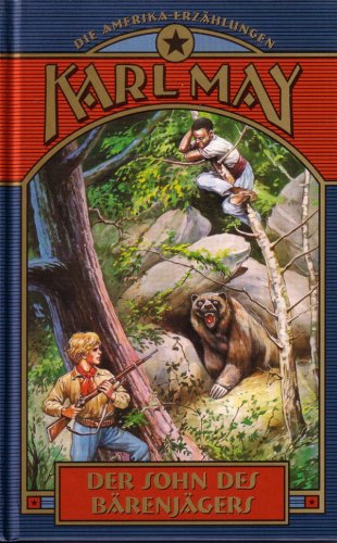 Der Sohn des Bärenjägers. Reiseerzählung Der Sohn des Bärenjägers. Reiseerzählung