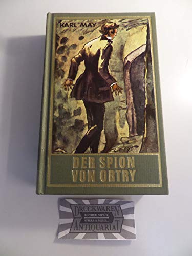 Der Spion von Ortry, Band 58 der Gesammelten Werke: Roman Band 58 der Gesammelten Werke (Karl Mays Gesammelte Werke)